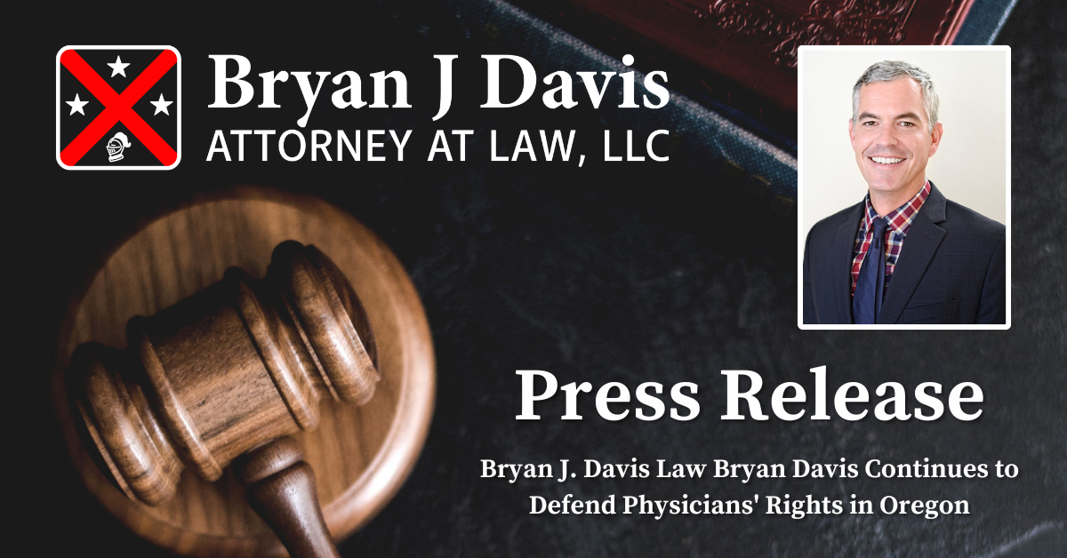 Bryan J Davis Attorney At Law - Continues to Defend Physicians' Rights in Oregon